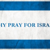 Why Pray for Israel